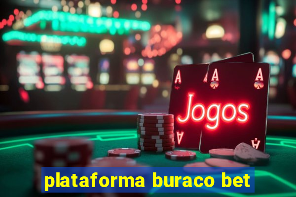 plataforma buraco bet